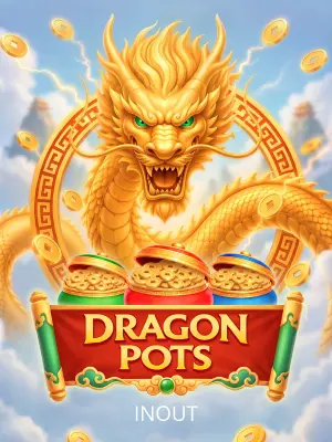 Inout : Dragon Pots - TROPICANA77